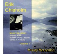 Murray Mclachlan - CHISHOLM:MUSIC FOR PNO VOL 1