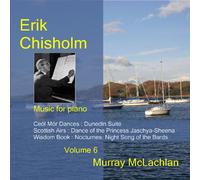 Murray Mclachlan - CHISHOLM:MUSIC FOR PNO VOL 6