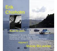 Murray McLachlan - Chisholm: Piano Music Vol.5