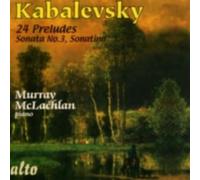 Murray McLachlan - Kabalevsky: 24 Preludes, Sonatina, Piano Sonata 3
