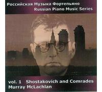 Murray McLachlan - Russian Piano Music - Vol. 1 Shostakovich and Comrades