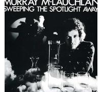 Murray Mclauchlan - Sweeping the Spotlight Away