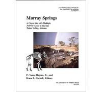 Murray Springs: A Clovis Site with Multiple Activity Areas in the San Pedro Valley, Arizona (Anthropological Papers of the University of Arizona): 71