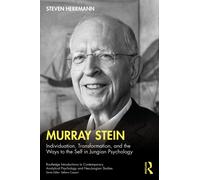 Murray Stein: Individuation, Transformation, and the Ways to the Self in Jungian Psychology (Routledge Introductions to Contemporary Analytical Psychology and Neo-Jungian Studies)