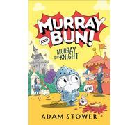 Murray the Knight: A new adventure in the funny series from bestselling artist Adam Stower - illustrator of books by David Walliams including Spaceboy and The Blunders: (2) (Murray and Bun)