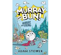 Murray the Viking: A brand new series from bestselling artist Adam Stower - illustrator of books by David Walliams including Spaceboy, Robodog and The World’s Worst Pets.: (1) (Murray and Bun)