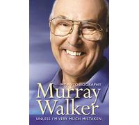 Murray Walker: Unless I’m Very Much Mistaken