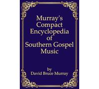 Murray's Compact Encyclopedia of Southern Gospel Music