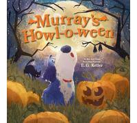 Murray's Howl-o-ween: A Halloween Picture Book (Murray's Holiday Tails)