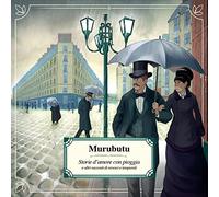 Murubutu - Storie D'Amore Con Pioggia E Altri Racconti Di