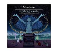 Murubutu - Tenebra E La Notte E Altri Racconti Di Buio E Crepuscoli