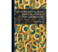Musa Americana Home Songs in Latin Set Popular Melodies