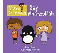 Musa & Friends - Say Alhamdulillah [Board book] Zanib Mian [Board book] Zanib Mian [Board book] Zanib Mian [Board book] Zanib Mian [Board book] Zanib Mian [Board book] Zanib Mian [Board book] Zanib Mian [Board book] Zanib Mian [Board book] Zanib Mian [Board book] Zanib Mian [Board book] Zanib Mian