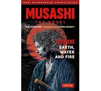 Musashi: Book 1 - Earth, Water and Fire: A Completely New & Unabridged Translation of the Bestselling Japanese Novel of All Time (Musashi, 1)