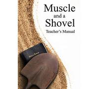 Muscle and a Shovel Bible Class Teacher's Manual