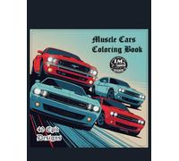 Muscle Cars Coloring Book: 40 Epic Designs