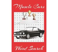 Muscle Cars Word Search: Word search on muscle cars, associated words with 55 puzzles and 495 words