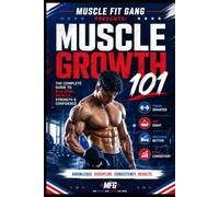 Muscle Fit Gang Presents: Muscle Growth 101