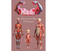 Muscles: A Human Anatomy Of Muscles. Word Search Book with 450+ Terms Designed for Students, Professionals, and Anyone Fascinated by the Muscular System