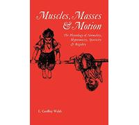 Muscles, Masses and Motion: The Physiology of Normality, Hypotonicity, Spasticity and Rigidity: 125 (Clinics in Developmental Medicine (Mac Keith Press))