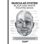 Muscular System Black and White Picture Book: Guide For The Muscular System