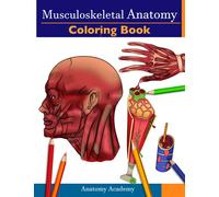 Musculoskeletal Anatomy Coloring Book: Incredibly Detailed Self-Test Muscle Anatomy Color workbook | Perfect Gift for Medical School Students, Physicians & Chiropractors