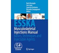 Musculoskeletal Injections Manual: Basics, Techniques and Injectable Agents