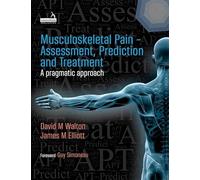 Musculoskeletal Pain - Assessment, Prediction and Treatment: A Pragmatic Approach