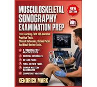 MUSCULOSKELETAL SONOGRAPHY EXAMINATION PREP: Five Teaching-First 100-Question Practice Tests, Clinical Rationales, Retake Packs, And Final-Review Tools