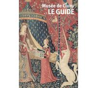 Musée de Cluny. Le guide: Nouvelle édition française