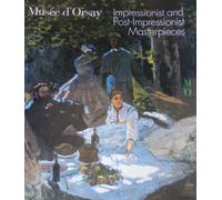 Musée d'Orsay: Impressionist and Post-Impressionist Masterpieces