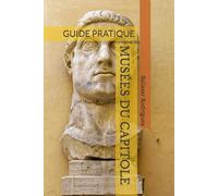 MUSÉES DU CAPITOLE: GUIDE PRATIQUE (GRANDS MUSÉES D'EUROPE)