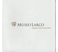 Museo Larco: Treasures From Ancient Peru