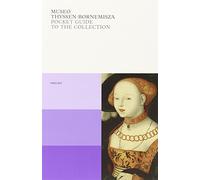 Museo Thyssen-Bornemisza: The Pocket Guide