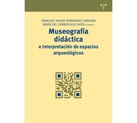 Museografia Didactica E Interpretacion de Espacios Arqueologicos: 4 (Manuales de Museística, Patrimonio y Turismo Cultural)