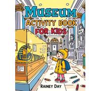Museum Activity Book for Kids: A fun and educational playbook all about what you will find at the Museum