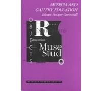 Museum and Gallery Education (Leicester Museum Studies S.)