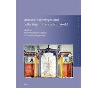Museum Archetypes and Collecting in the Ancient World: 21 (Monumenta Graeca Et Romana)