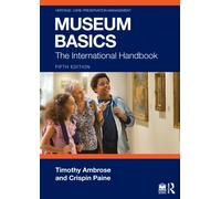 Museum Basics : The International Handbook