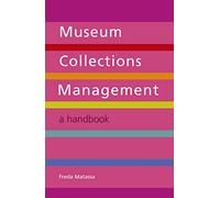 Museum Collections Management: A Handbook