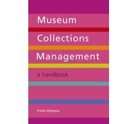 Museum Collections Management: A Handbook