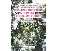 Museum Cooperation between Africa and Europe: A New Field for Museum Studies (Museum)