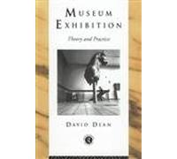Museum Exhibition: Theory and Practice (Heritage: Care-Preservation-Management)