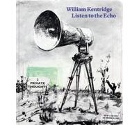 Museum Folkwang Essen William Kentridge: Listen to the Echo (Hardback)