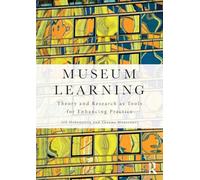 Museum Learning: Theory and Research as Tools for Enhancing Practice