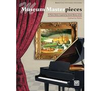 Museum Masterpieces, Bk 2: 10 Piano Solos Inspired by Great Works of Art