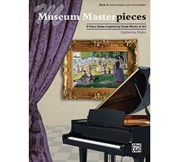 Museum Masterpieces, Bk 3: 9 Piano Solos Inspired by Great Works of Art: 9 Piano Solos Inspired by Great Works of Art: Late Intermediate