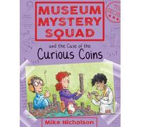 Museum Mystery Squad and the Case of the Curious Coins