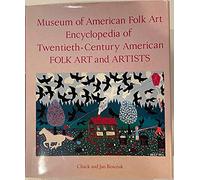 Museum of American Folk Art Encyclopaedia of Twentieth Century American Folk Art and Artists
