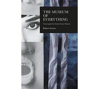 Museum of Everything: Poems Inspired by the Sir John Soane Museum: Poems Inspired by Sir John Soane's Museum